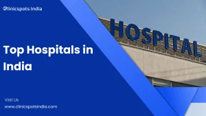 Our Blogs Top Hospitals in India