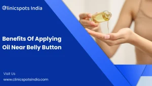 Our Blogs 13 Benefits Of Applying Oil Near Belly Button